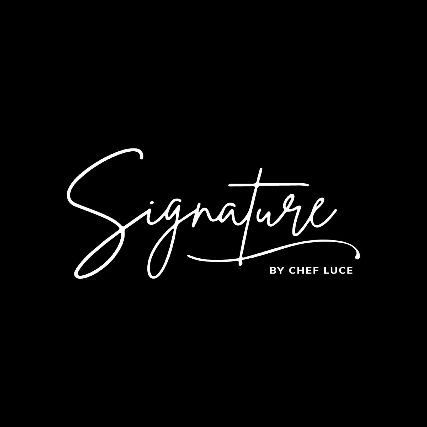 SIGNATURE BY CHEF LUCE