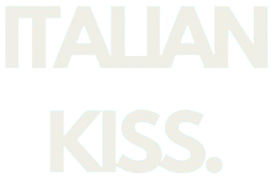 ITALIAN KISS.